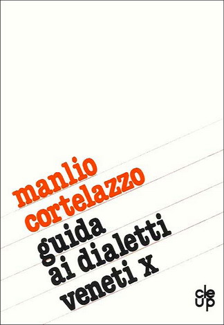 Guida ai dialetti veneti. Vol. 10 Guida ai dialetti veneti. Vol. 10