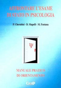 Affrontare l'esame di Stato in psicologia: manuale pratico di orientamento