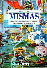 Mismàs. Parole straniere nel dialetto triestino Mismàs. Parole straniere nel dialetto triestino