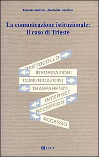 La comunicazione istituzionale: il caso di Trieste La comunicazione istituzionale: il caso di Trieste