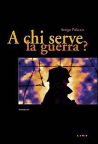 A chi serve la guerra? A chi serve la guerra?
