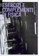 Esercizi e complementi di fisica Esercizi e complementi di fisica