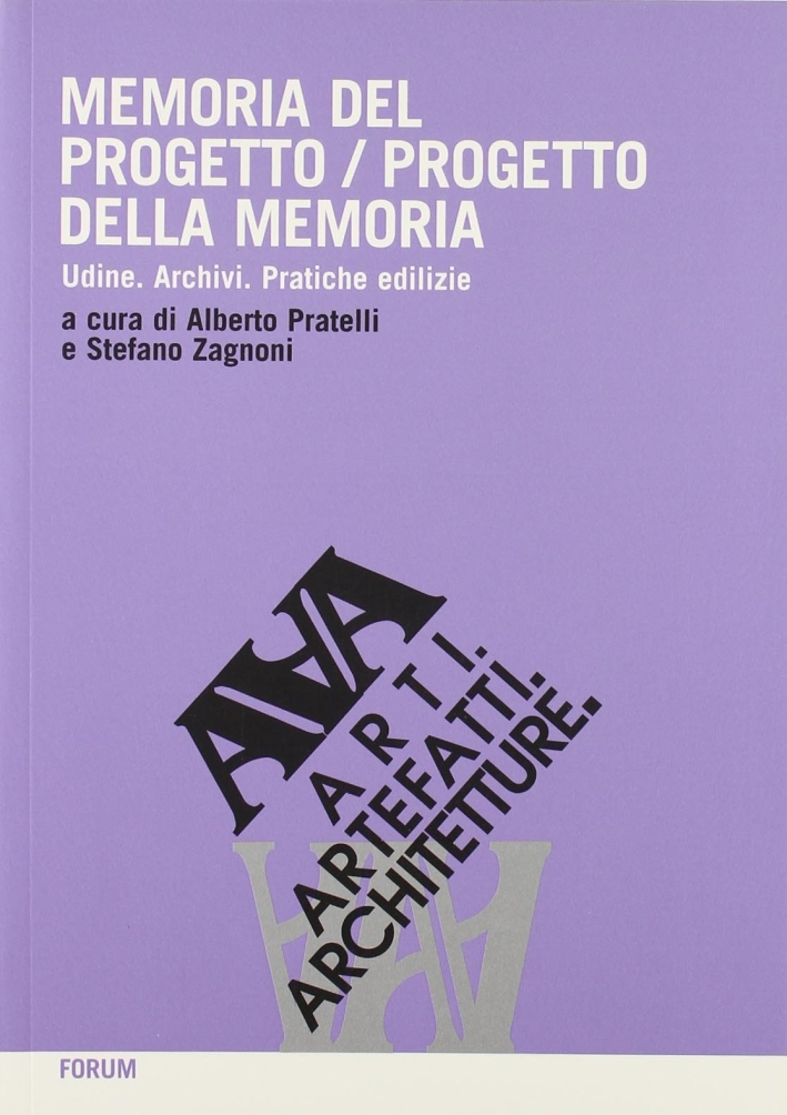 Memoria del Progetto-Progetto della Memoria. Udine. Archivi. Pratiche Edilizie Memoria del Progetto-Progetto della Memoria. Udine. Archivi. Pratiche Edilizie