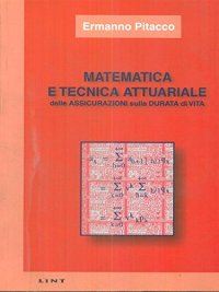 Matematica e tecnica attuariale delle assicurazioni sulla durata di vita