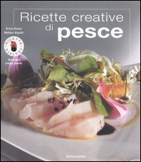 Ricette creative di pesce. Ediz. illustrata Ricette creative di pesce. Ediz. illustrata