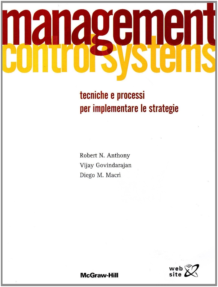 Management control systems. Tecniche e processi per implementare le strategie Management control systems. Tecniche e processi per implementare le strategie