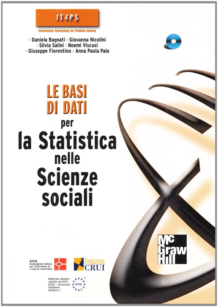 Le basi di dati per la statistica nelle scienze sociali. Con CD-ROM Le basi di dati per la statistica nelle scienze sociali. Con CD-ROM