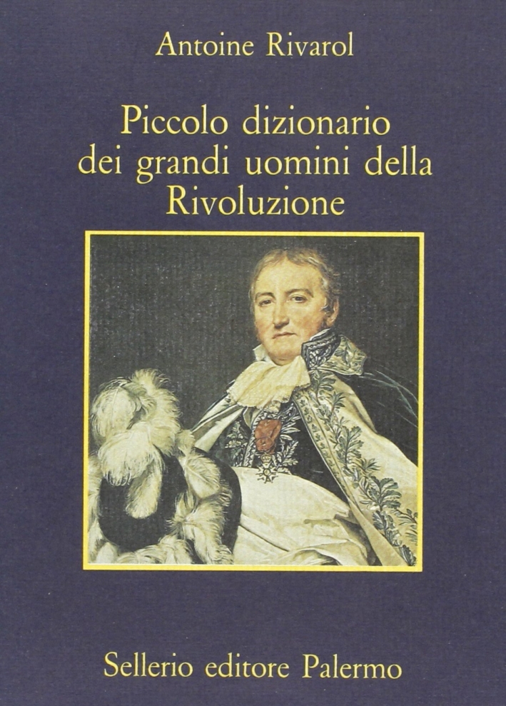 Piccolo dizionario dei grandi uomini della Rivoluzione Piccolo dizionario dei grandi uomini della Rivoluzione