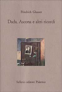 Dada, Ascona e altri ricordi Dada, Ascona e altri ricordi
