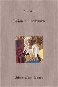 Buñuel: il romanzo Buñuel: il romanzo