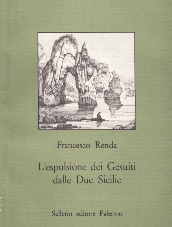 L'espulsione dei gesuiti dalle Due Sicilie L'espulsione dei gesuiti dalle Due Sicilie