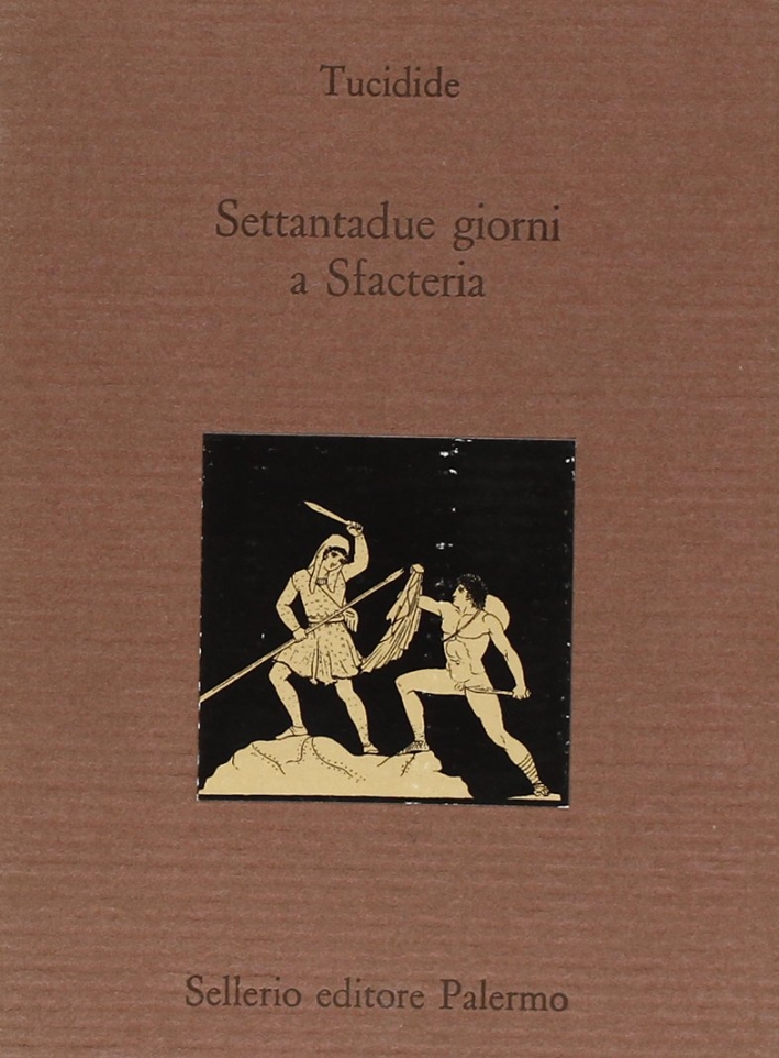 Settantadue giorni a Sfacteria. Testo greco a fronte Settantadue giorni a Sfacteria. Testo greco a fronte