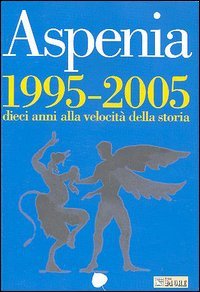 Aspenia. Vol. 31: 1995-2005: dieci anni alla velocità della storia