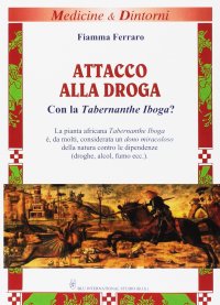 Attacco alla droga. Con la Tabernanthe Iboga?