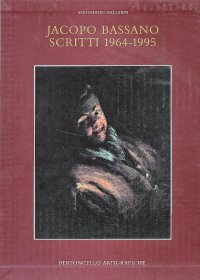 Jacopo Bassano. Vol. 1: Jacopo Bassano. Scritti (1964-1995)