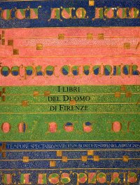 I libri del Duomo di Firenze. Codici liturgici e Biblioteca di Santa Maria del Fiore (secoli XI-XVI)