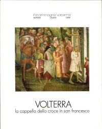 Volterra. La Cappella della Croce in San Francesco