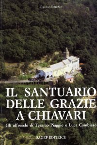 Il santuario delle Grazie a Chiavari. Gli affreschi di Teramo Piaggio e Luca Cambiaso giovane