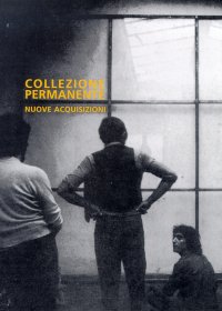 Centro Luigi Pecci. Collezione permanente. Nuove acquisizioni