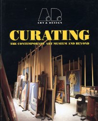A.D. Profiles. 52. Curating. The Contemporary Art Museum and Beyond