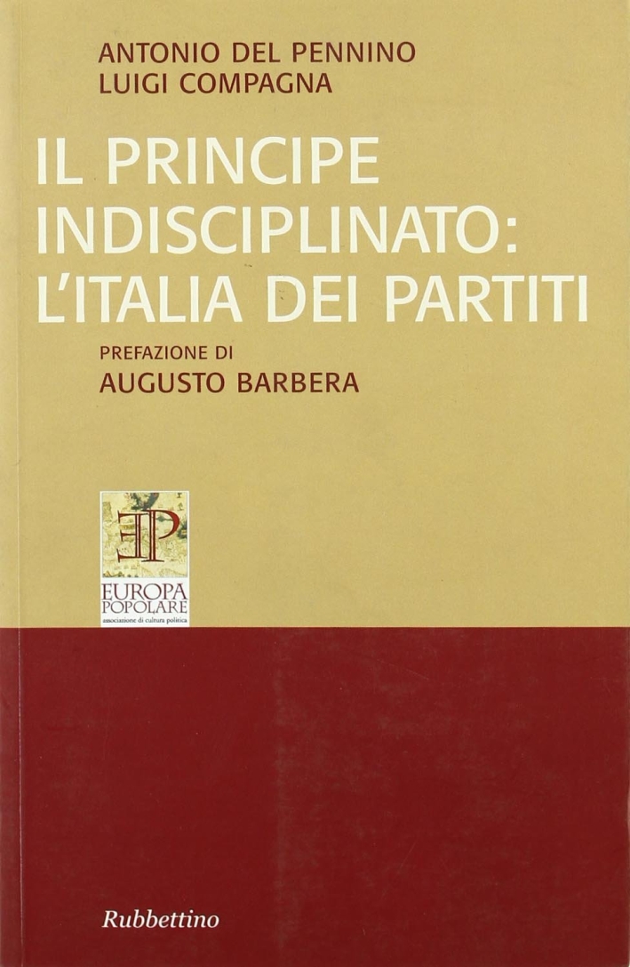 Il principe indisciplinato: l'Italia dei partiti