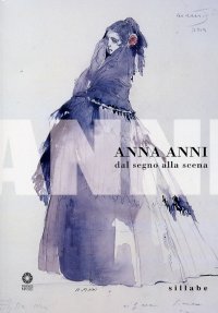 Anna Anni. Dal Segno alla Scena