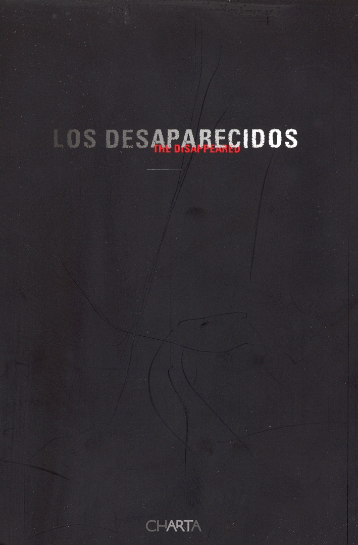 Los desaparecidos-The disappeared. Catalogo della mostra