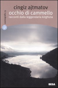 Occhio di Cammello. Racconti dalla Leggendaria Kirghizia
