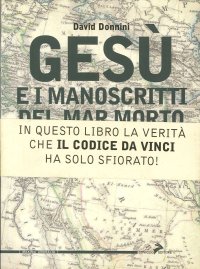 Gesù e i manoscritti del Mar Morto. Il cristianesimo delle origini e l'identità storica di Cristo