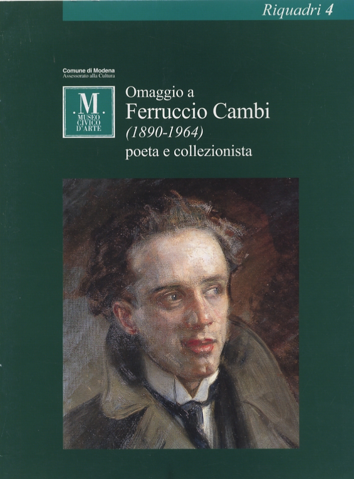 Omaggio a Ferruccio Cambi (1890-1964). Poeta e collezionista. Omaggio a Ferruccio Cambi (1890-1964). Poeta e collezionista.