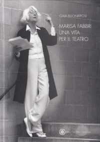 Marisa Fabbri. Una Vita per il Teatro
