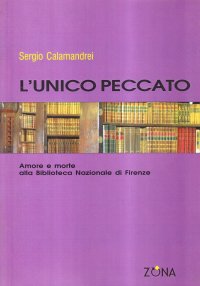 L'Unico Peccato. Amore e Morte alla Biblioteca Nazionale di Firenze