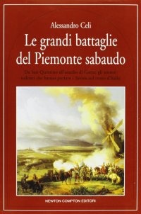 Le grandi battaglie del Piemonte sabaudo