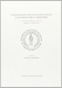 L'innovazione per lo sviluppo locale: l'università per il territorio. Atti del Convegno di studi (Empoli, 12 marzo 2004)