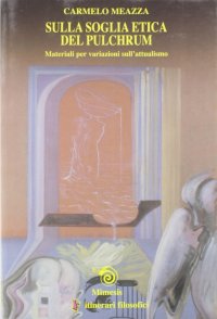 Sulla soglia etica del pulchrum. Materiali per le variazioni sull'attualismo