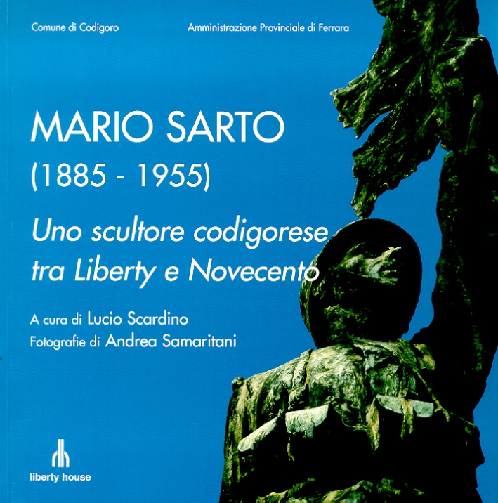 Mario Sarto (1885-1955). Uno scultore codigorese tra Liberty e Novecento Mario Sarto (1885-1955). Uno scultore codigorese tra Liberty e Novecento