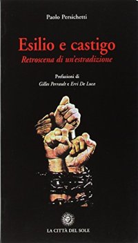 Esilio e castigo. Retroscena di un'estradizione
