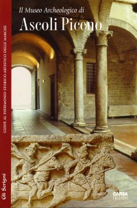 Il Museo Archeologico di Ascoli Piceno