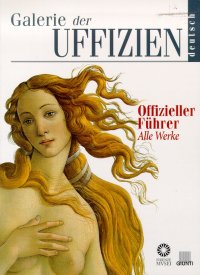 Galerie der Uffizien. Offizieller Führer. Alle Werke