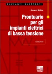 Prontuario per gli impianti elettrici di bassa tensione Prontuario per gli impianti elettrici di bassa tensione
