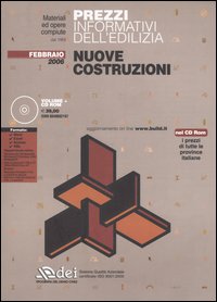 Prezzi informativi dell'edilizia. Nuove costruzioni. Febbraio 2006. Con CD-ROM. Prezzi informativi dell'edilizia. Nuove costruzioni. Febbraio 2006. Con CD-ROM.