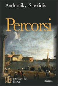Percorsi. Venezia: esistenze che si intrecciano e si allontanano. Percorsi. Venezia: esistenze che si intrecciano e si allontanano.