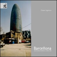 Barcellona. Storia dell'architettura e della città Barcellona. Storia dell'architettura e della città