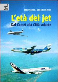 L'età dei jet. Dal Comet alla Città volante L'età dei jet. Dal Comet alla Città volante