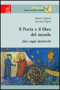 Il poeta e il libro del mondo. Due saggi danteschi Il poeta e il libro del mondo. Due saggi danteschi