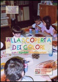 Alla scoperta dei colori con i bambini montessoriani Alla scoperta dei colori con i bambini montessoriani