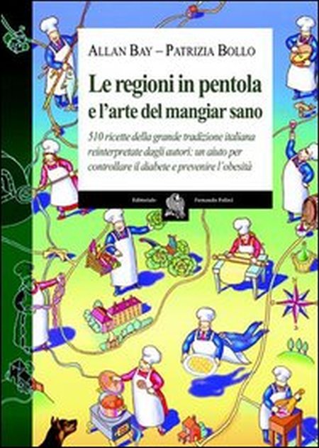 Le regioni in pentola e l'arte del mangiar sano. Le regioni in pentola e l'arte del mangiar sano.