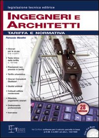 Ingegneri e architetti. Tariffa e normativa. Con CD-ROM Ingegneri e architetti. Tariffa e normativa. Con CD-ROM