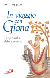 In viaggio con Giona. La spiritualità dello sconcerto In viaggio con Giona. La spiritualità dello sconcerto