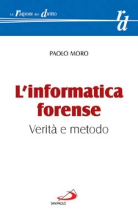L'informatica forense. Verità e metodo L'informatica forense. Verità e metodo